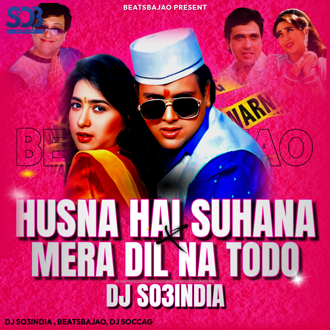 Husna Hai Suhana X Mera Dil Na Todo DJ So3India